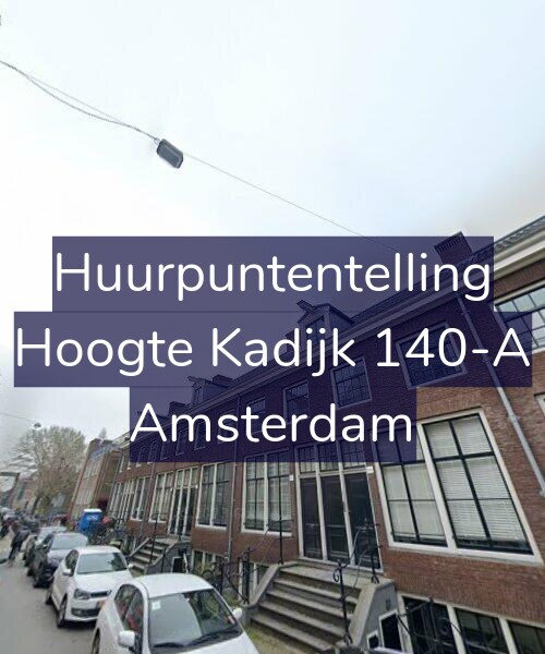 Foto gevel Huurpuntentelling voor Hoogte Kadijk 140-A, Amsterdam