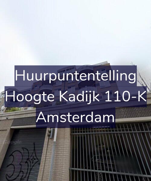 Foto gevel Huurpuntentelling voor Hoogte Kadijk 110-K, Amsterdam