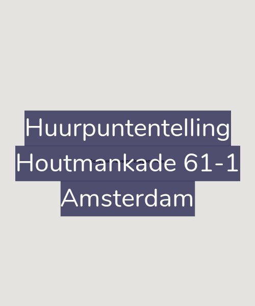 Foto gevel Huurpuntentelling voor Houtmankade 61-1, Amsterdam