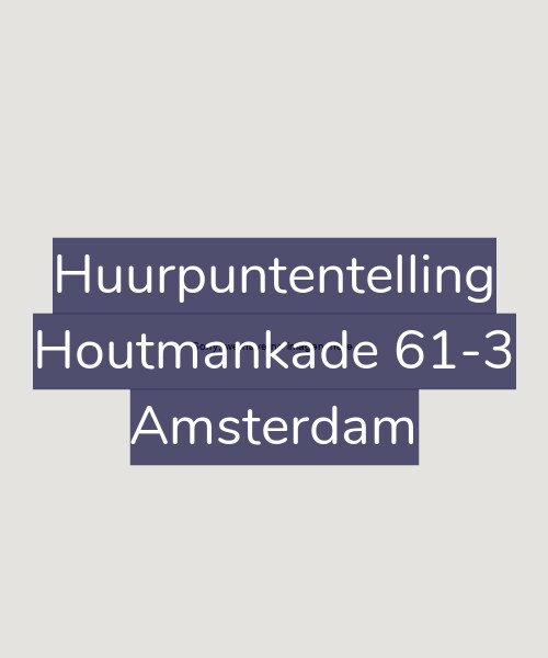 Foto gevel Huurpuntentelling voor Houtmankade 61-3, Amsterdam