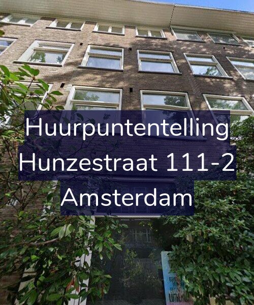 Foto gevel Huurpuntentelling voor Hunzestraat 111-2, Amsterdam