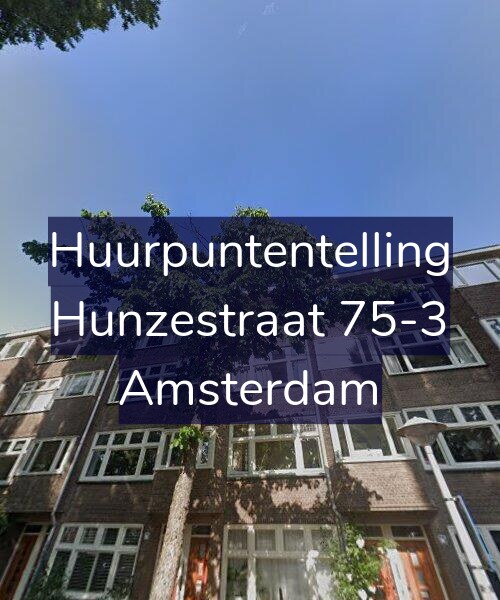 Foto gevel Huurpuntentelling voor Hunzestraat 75-3, Amsterdam
