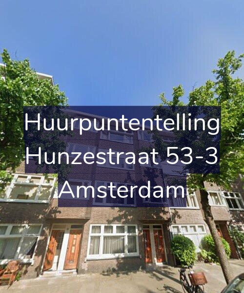 Foto gevel Huurpuntentelling voor Hunzestraat 53-3, Amsterdam