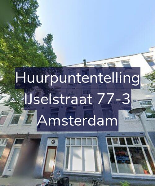 Foto gevel Huurpuntentelling voor IJselstraat 77-3, Amsterdam