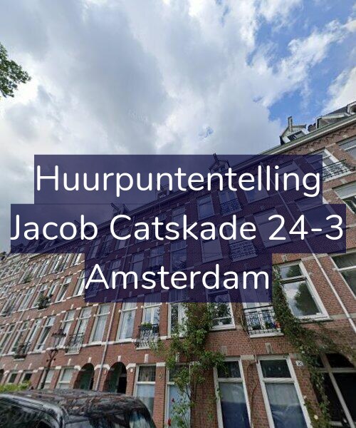 Foto gevel Huurpuntentelling voor Jacob Catskade 24-3, Amsterdam