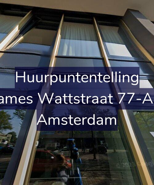 Foto gevel Huurpuntentelling voor James Wattstraat 77-A5, Amsterdam