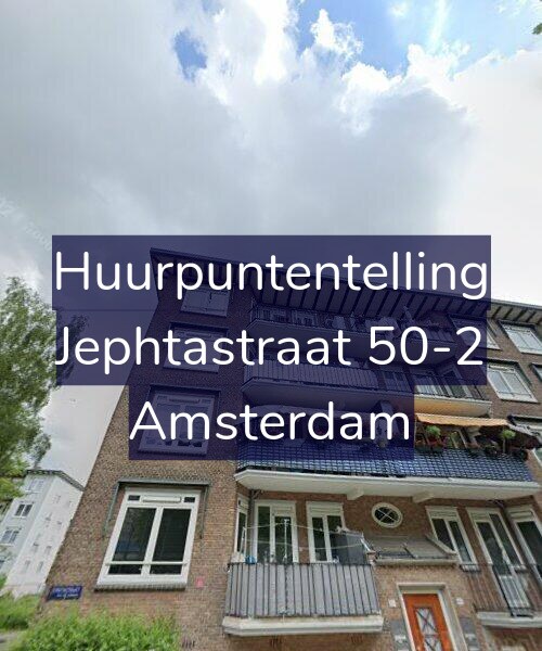 Foto gevel Huurpuntentelling voor Jephtastraat 50-2, Amsterdam