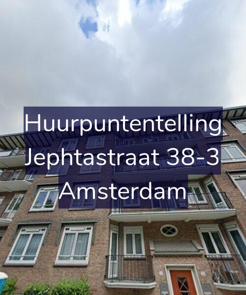 Foto gevel Huurpuntentelling voor Jephtastraat 38-3, Amsterdam