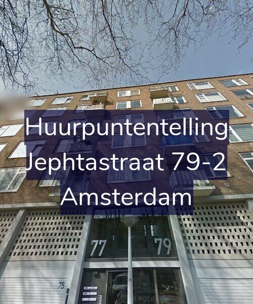 Foto gevel Huurpuntentelling voor Jephtastraat 79-2, Amsterdam