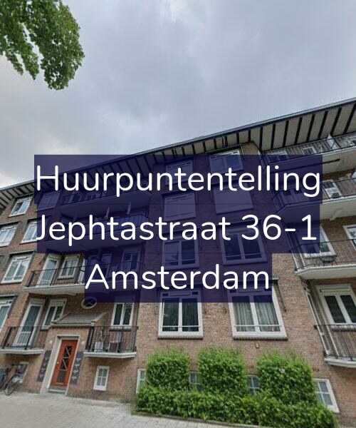 Foto gevel Huurpuntentelling voor Jephtastraat 36-1, Amsterdam