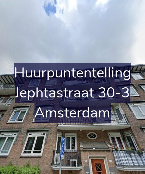 Foto gevel Huurpuntentelling voor Jephtastraat 30-3, Amsterdam