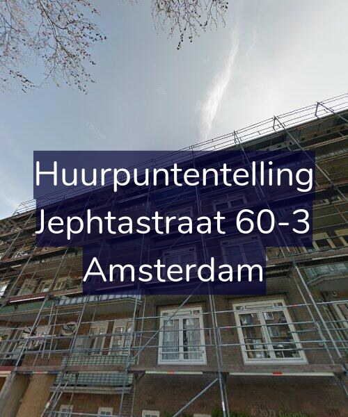 Foto gevel Huurpuntentelling voor Jephtastraat 60-3, Amsterdam