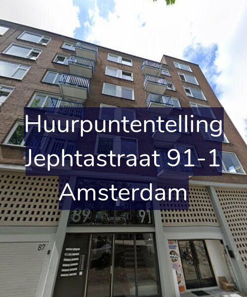 Foto gevel Huurpuntentelling voor Jephtastraat 91-1, Amsterdam