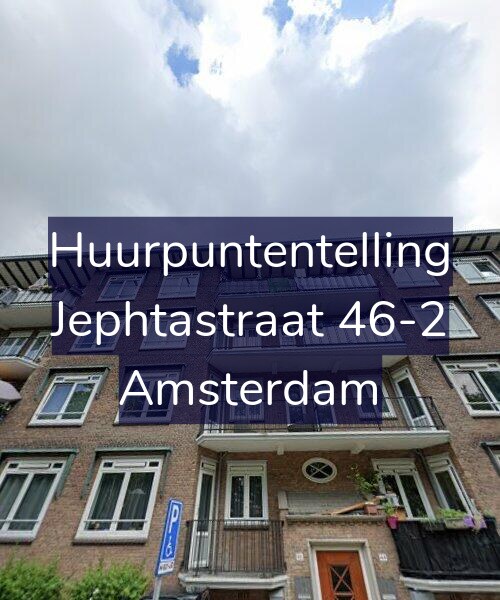 Foto gevel Huurpuntentelling voor Jephtastraat 46-2, Amsterdam