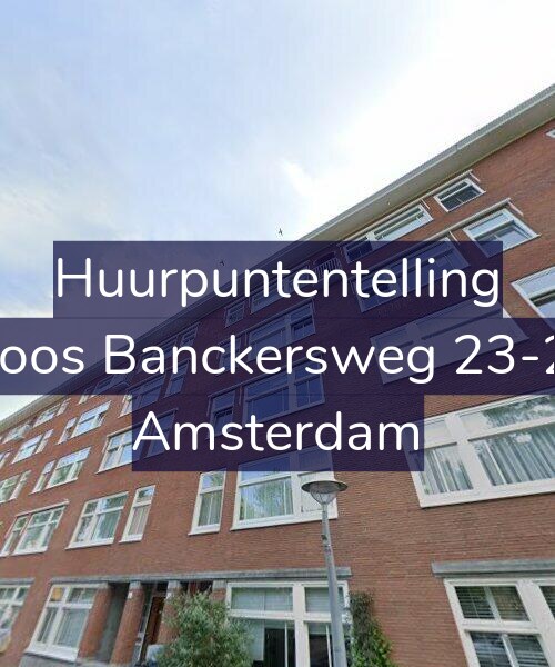 Foto gevel Huurpuntentelling voor Joos Banckersweg 23-2, Amsterdam