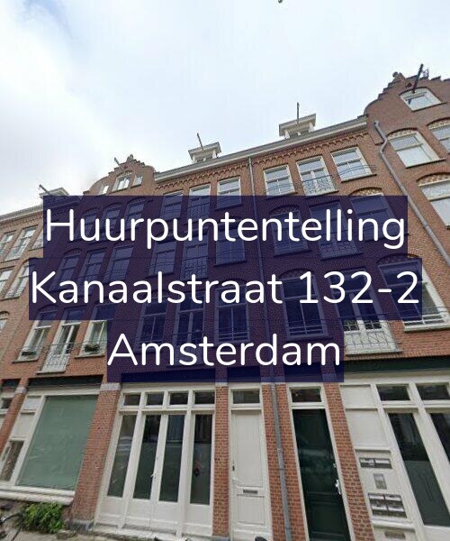 Foto gevel Huurpuntentelling voor Kanaalstraat 132-2, Amsterdam