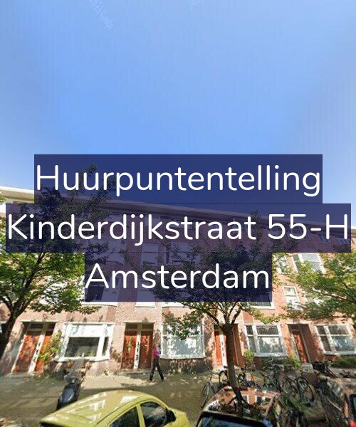 Foto gevel Huurpuntentelling voor Kinderdijkstraat 55-H, Amsterdam