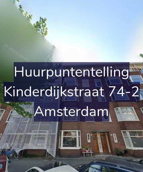 Foto gevel Huurpuntentelling voor Kinderdijkstraat 74-2, Amsterdam