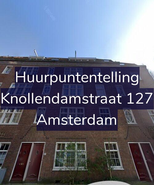 Foto gevel Huurpuntentelling voor Knollendamstraat 127, Amsterdam