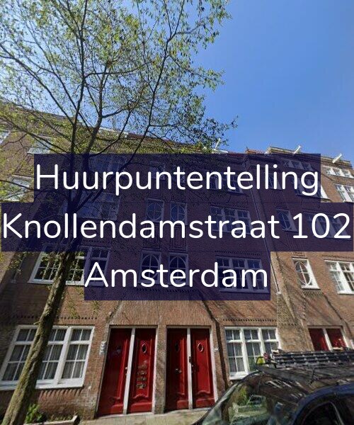 Foto gevel Huurpuntentelling voor Knollendamstraat 102, Amsterdam