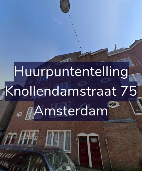 Foto gevel Huurpuntentelling voor Knollendamstraat 75, Amsterdam