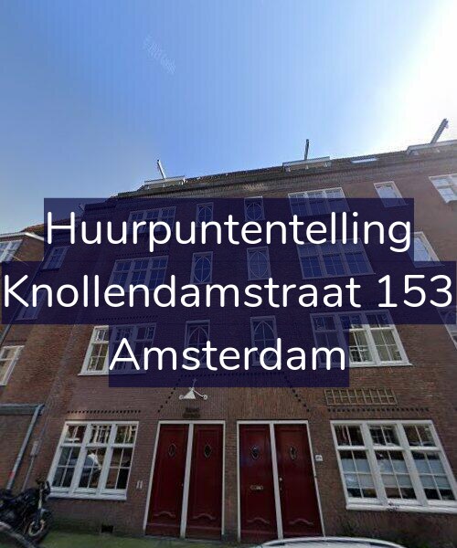 Foto gevel Huurpuntentelling voor Knollendamstraat 153, Amsterdam