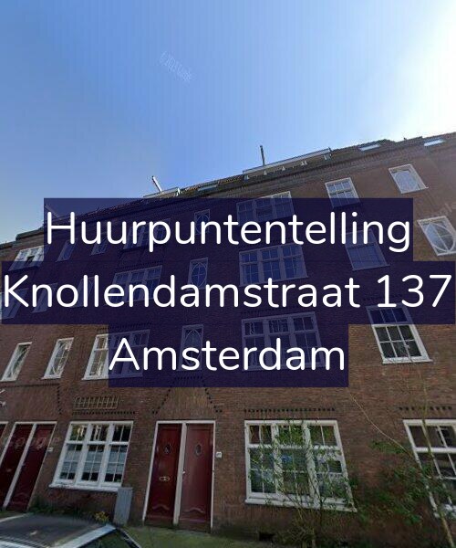Foto gevel Huurpuntentelling voor Knollendamstraat 137, Amsterdam