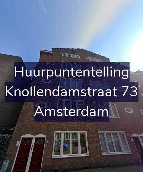 Foto gevel Huurpuntentelling voor Knollendamstraat 73, Amsterdam