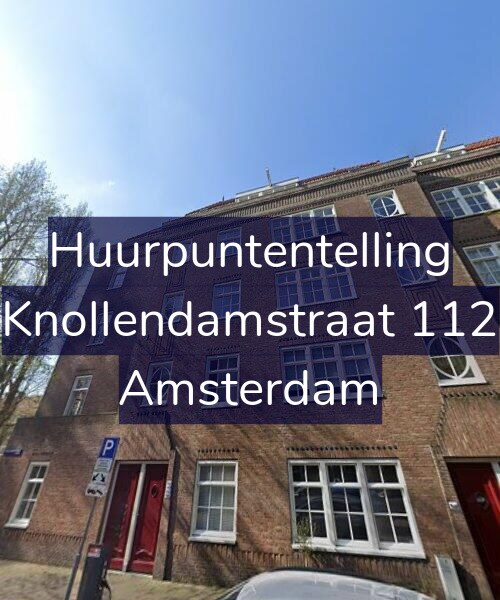Foto gevel Huurpuntentelling voor Knollendamstraat 112, Amsterdam