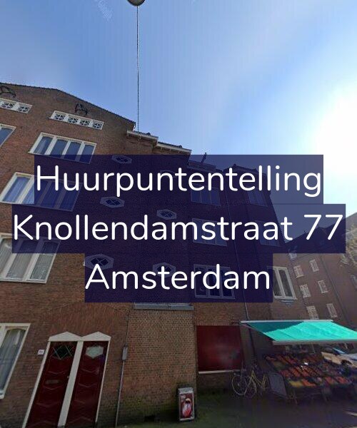 Foto gevel Huurpuntentelling voor Knollendamstraat 77, Amsterdam