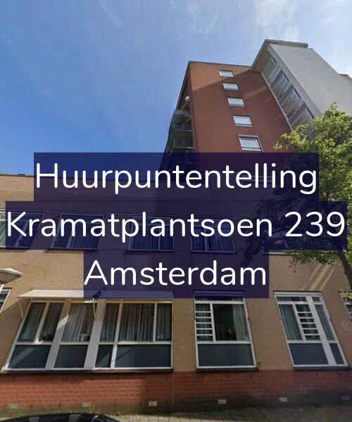 Foto gevel Huurpuntentelling voor Kramatplantsoen 239, Amsterdam