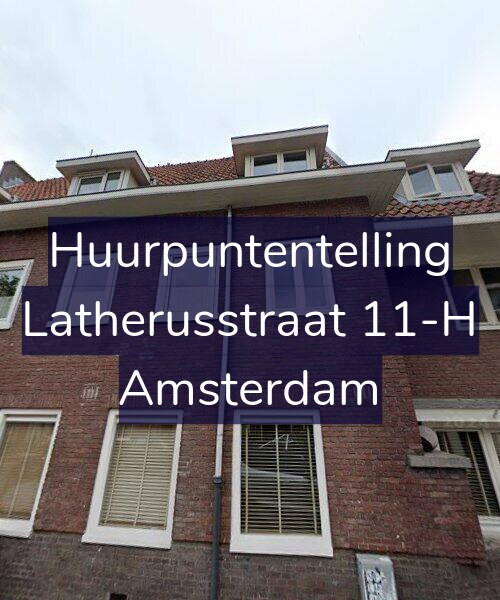 Foto gevel Huurpuntentelling voor Latherusstraat 11-H, Amsterdam
