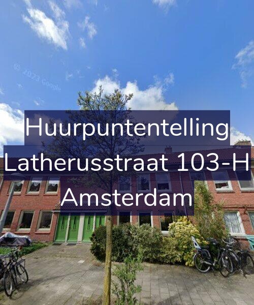 Foto gevel Huurpuntentelling voor Latherusstraat 103-H, Amsterdam