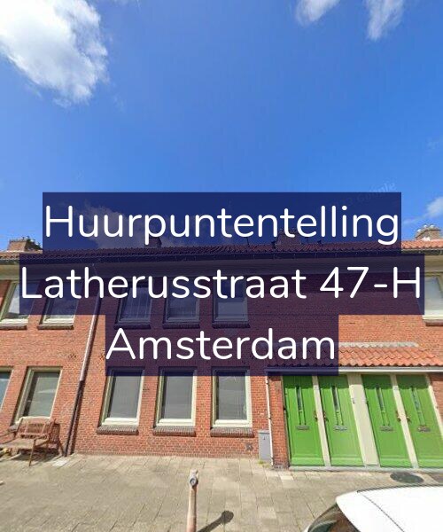 Foto gevel Huurpuntentelling voor Latherusstraat 47-H, Amsterdam