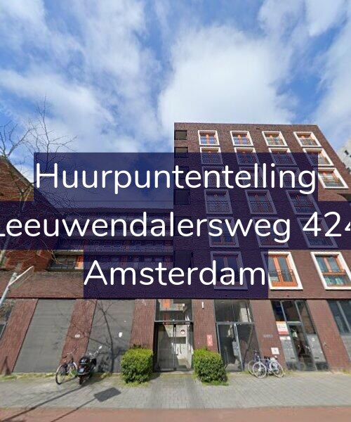 Foto gevel Huurpuntentelling voor Leeuwendalersweg 424, Amsterdam