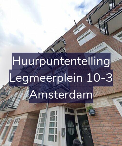 Foto gevel Huurpuntentelling voor Legmeerplein 10-3, Amsterdam