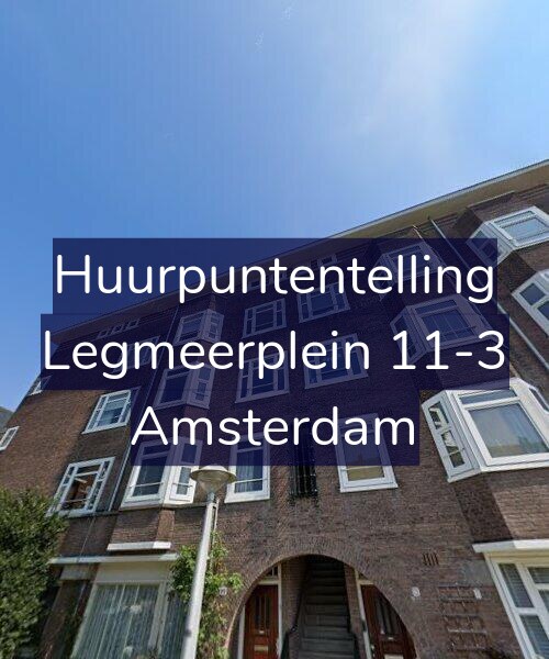 Foto gevel Huurpuntentelling voor Legmeerplein 11-3, Amsterdam