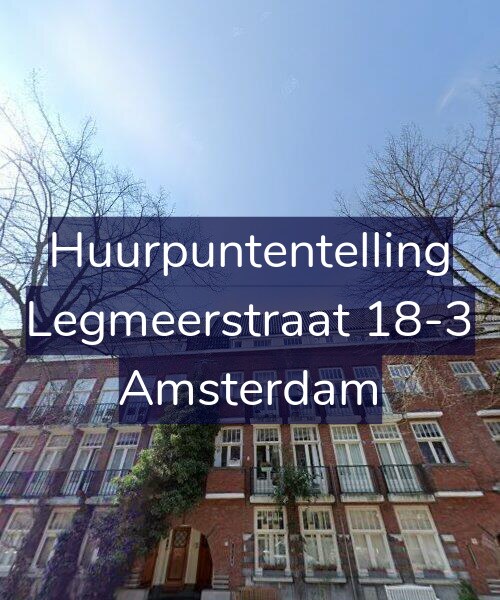 Foto gevel Huurpuntentelling voor Legmeerstraat 18-3, Amsterdam