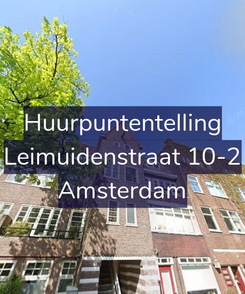 Foto gevel Huurpuntentelling voor Leimuidenstraat 10-2, Amsterdam