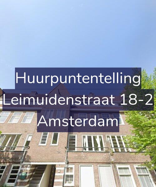 Foto gevel Huurpuntentelling voor Leimuidenstraat 18-2, Amsterdam