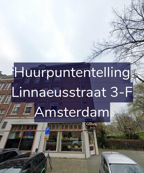 Foto gevel Huurpuntentelling voor Linnaeusstraat 3-F, Amsterdam