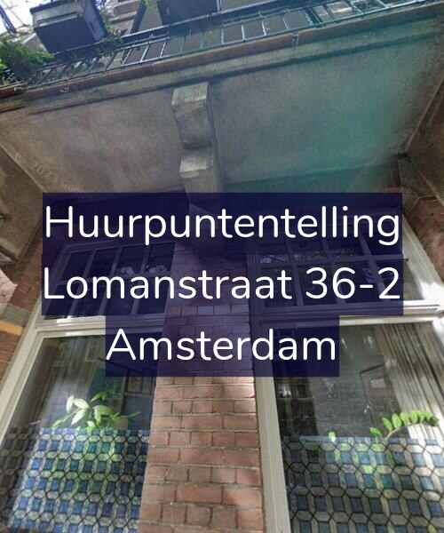 Foto gevel Huurpuntentelling voor Lomanstraat 36-2, Amsterdam