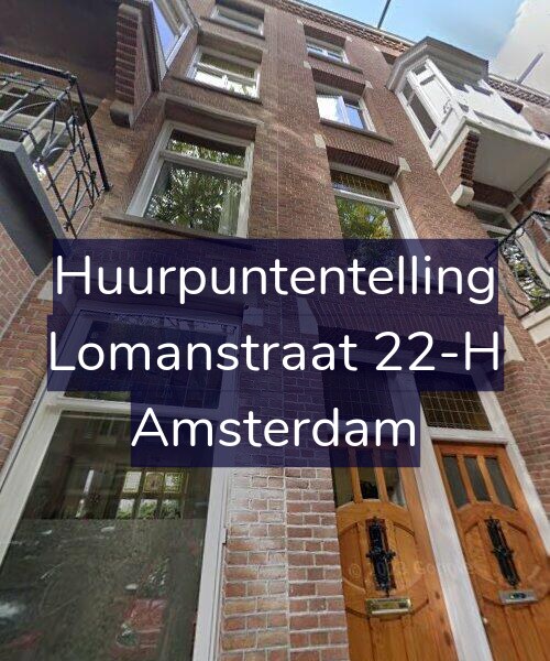 Foto gevel Huurpuntentelling voor Lomanstraat 22-H, Amsterdam
