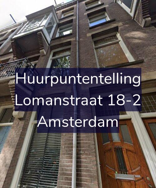 Foto gevel Huurpuntentelling voor Lomanstraat 18-2, Amsterdam