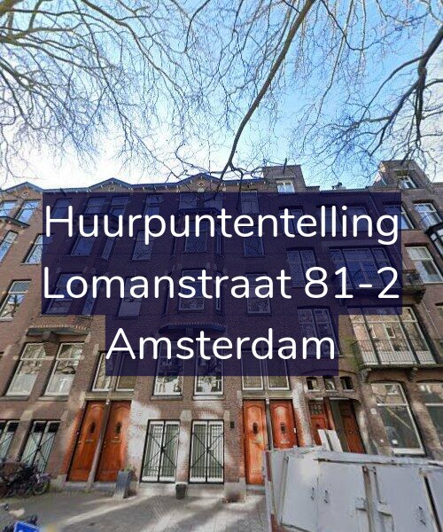 Foto gevel Huurpuntentelling voor Lomanstraat 81-2, Amsterdam