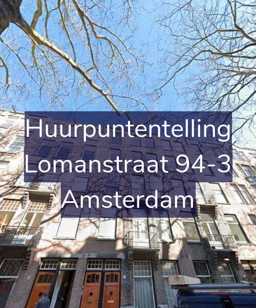 Foto gevel Huurpuntentelling voor Lomanstraat 94-3, Amsterdam
