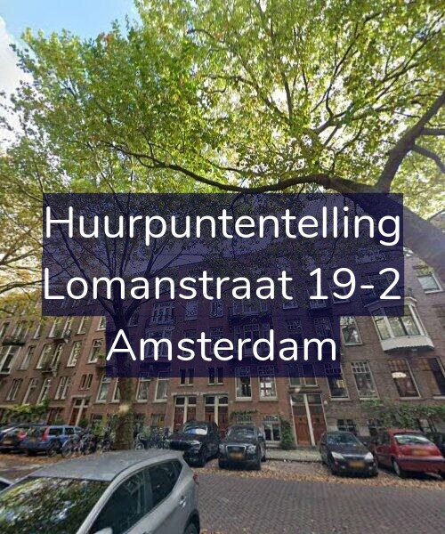 Foto gevel Huurpuntentelling voor Lomanstraat 19-2, Amsterdam