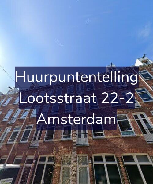 Foto gevel Huurpuntentelling voor Lootsstraat 22-2, Amsterdam