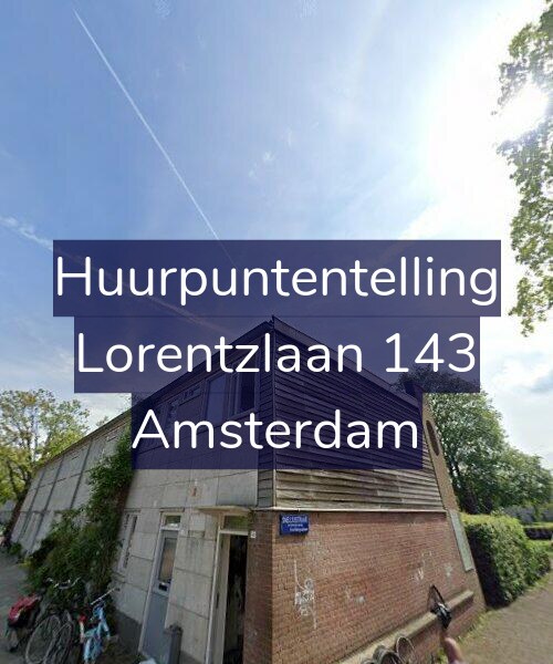 Foto gevel Huurpuntentelling voor Lorentzlaan 143, Amsterdam