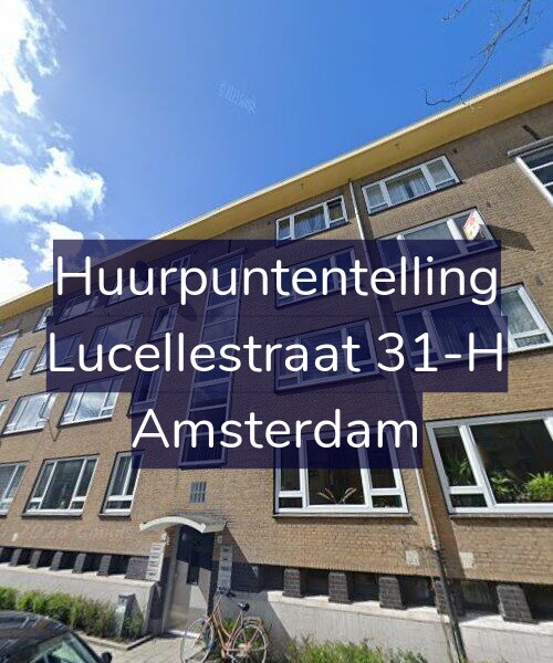 Foto gevel Huurpuntentelling voor Lucellestraat 31-H, Amsterdam
